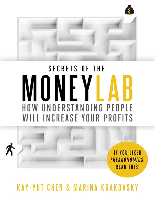 Title details for Secrets of the Moneylab by Kay-Yut Chen - Available
